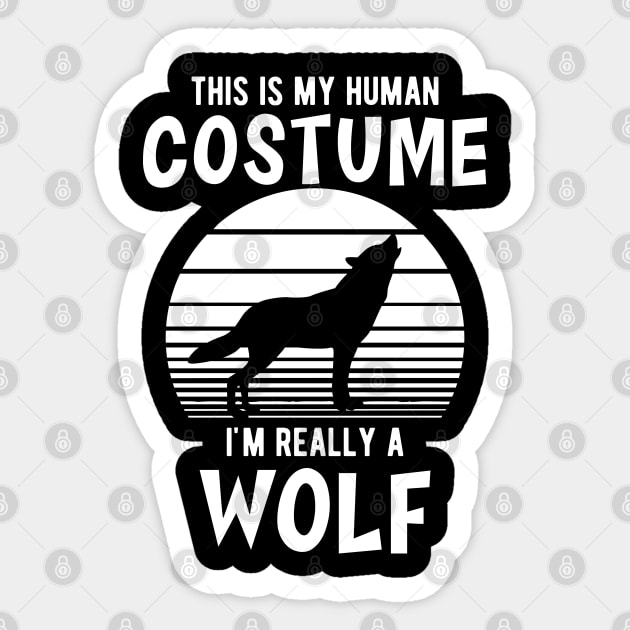 Wolf - This is my human costume I'm really a wolf Sticker by KC Happy Shop